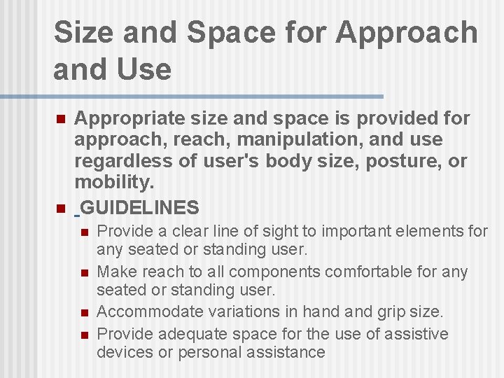 Size and Space for Approach and Use n n Appropriate size and space is