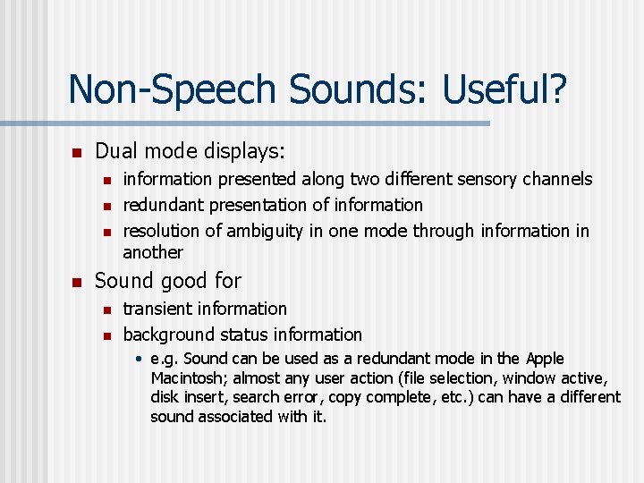 Non-Speech Sounds: Useful? n Dual mode displays: n n information presented along two different