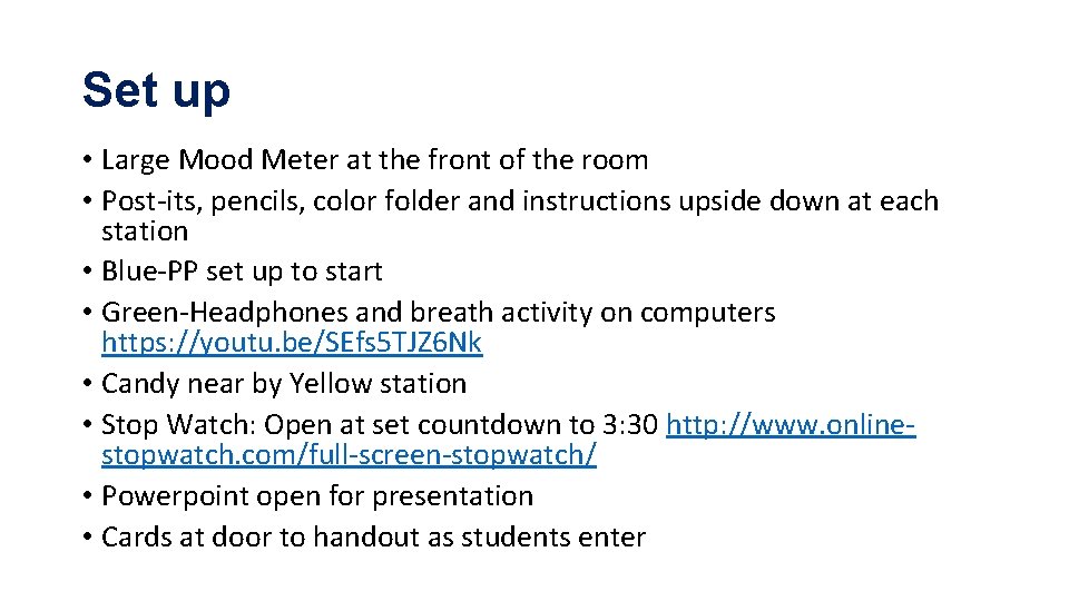 Set up • Large Mood Meter at the front of the room • Post-its,