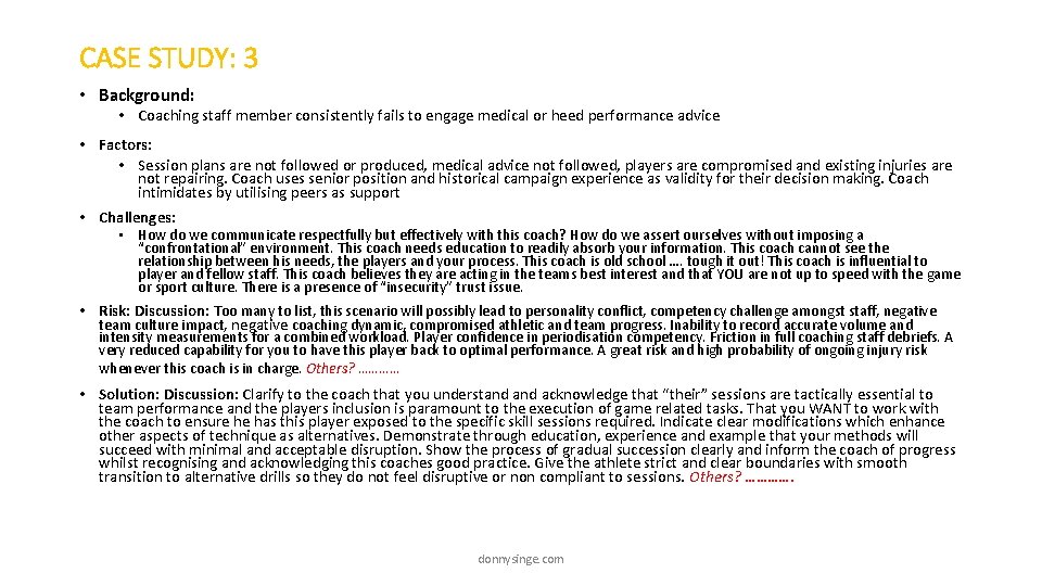 CASE STUDY: 3 • Background: • Coaching staff member consistently fails to engage medical