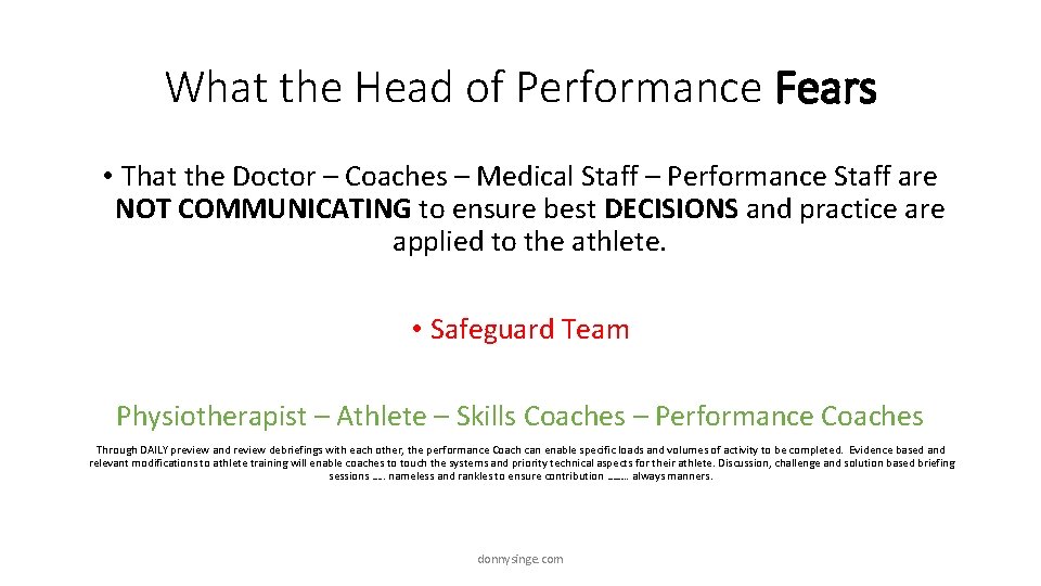 What the Head of Performance Fears • That the Doctor – Coaches – Medical