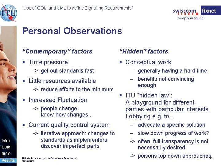 “Use of OOM and UML to define Signalling Requirements” Personal Observations “Contemporary” factors “Hidden”