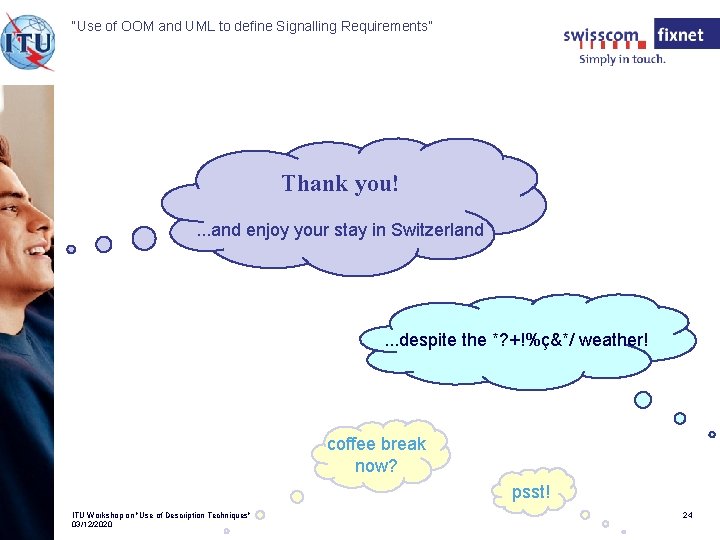 “Use of OOM and UML to define Signalling Requirements” Thank you!. . . and