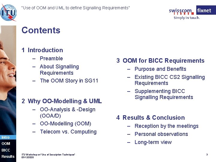 “Use of OOM and UML to define Signalling Requirements” Contents 1 Introduction – Preamble