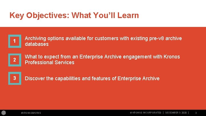 Key Objectives: What You’ll Learn 1 Archiving options available for customers with existing pre Key Objectives: What You’ll Learn 1 Archiving options available for customers with existing pre