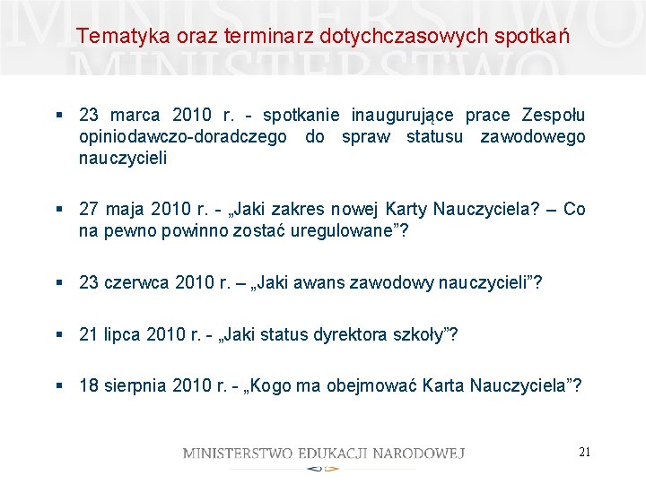 Tematyka oraz terminarz dotychczasowych spotkań § 23 marca 2010 r. - spotkanie inaugurujące prace Tematyka oraz terminarz dotychczasowych spotkań § 23 marca 2010 r. - spotkanie inaugurujące prace