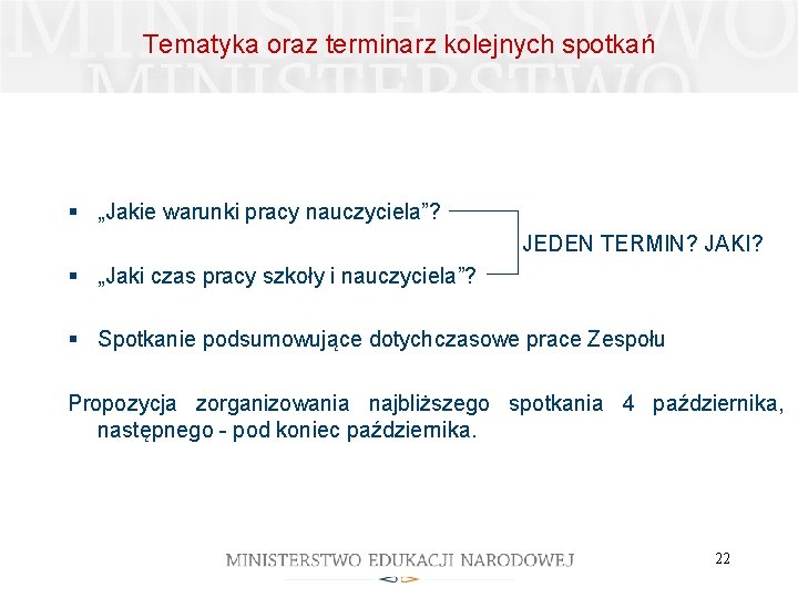 Tematyka oraz terminarz kolejnych spotkań § „Jakie warunki pracy nauczyciela”? JEDEN TERMIN? JAKI? §