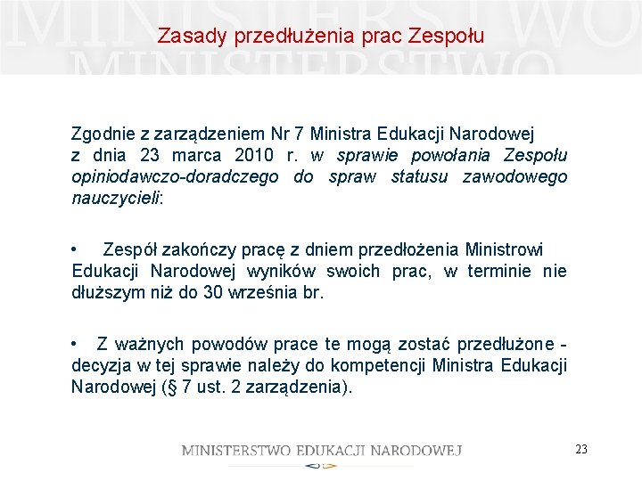 Zasady przedłużenia prac Zespołu Zgodnie z zarządzeniem Nr 7 Ministra Edukacji Narodowej z dnia