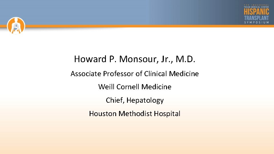 Howard P. Monsour, Jr. , M. D. Associate Professor of Clinical Medicine Weill Cornell