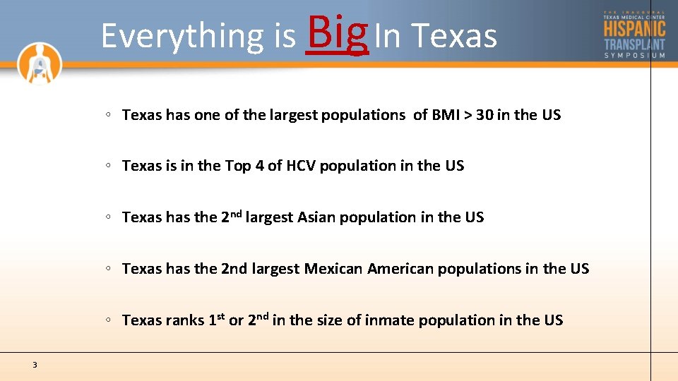 Everything is Big In Texas ◦ Texas has one of the largest populations of