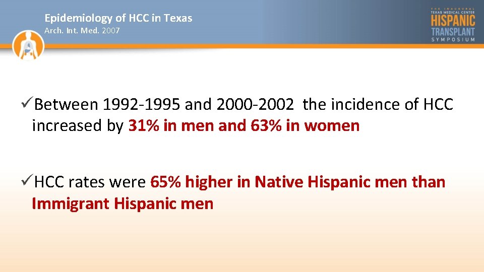 Epidemiology of HCC in Texas Arch. Int. Med. 2007 üBetween 1992 -1995 and 2000