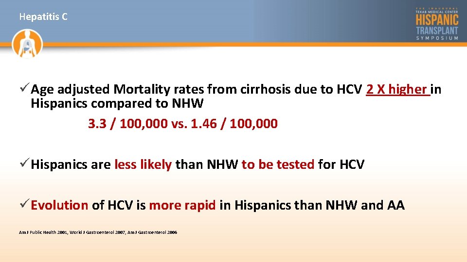 Hepatitis C üAge adjusted Mortality rates from cirrhosis due to HCV 2 X higher