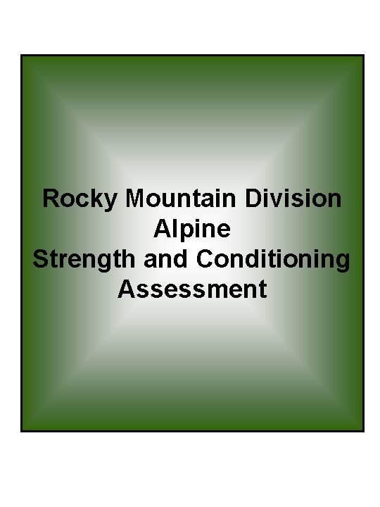 Rocky Mountain Division Alpine Strength and Conditioning Assessment 
