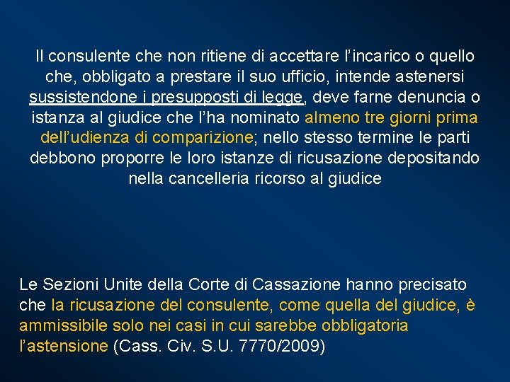 Il consulente che non ritiene di accettare l’incarico o quello che, obbligato a prestare