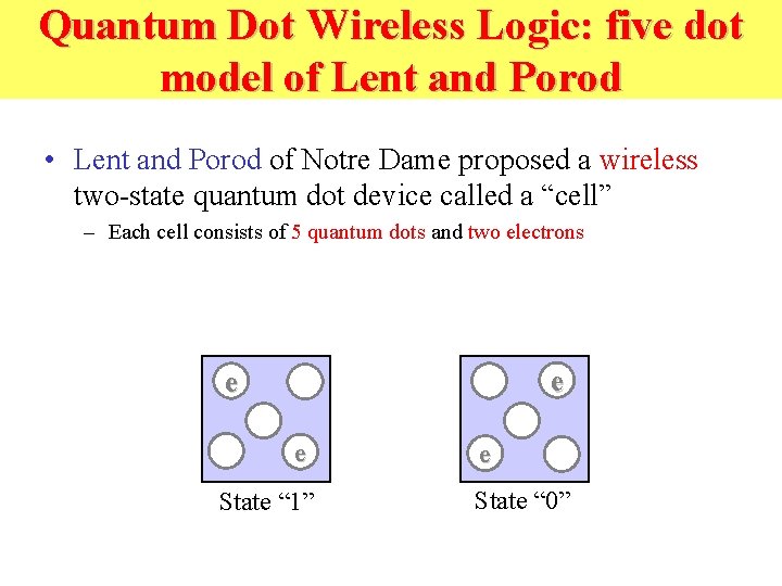 Quantum Dot Wireless Logic: five dot model of Lent and Porod • Lent and