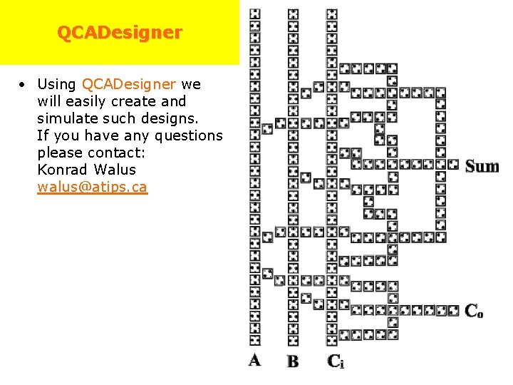 QCADesigner • Using QCADesigner we will easily create and simulate such designs. If you