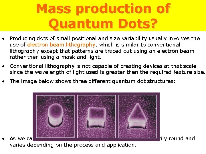 Mass production of Quantum Dots? • Producing dots of small positional and size variability