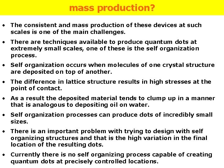 mass production? • The consistent and mass production of these devices at such scales