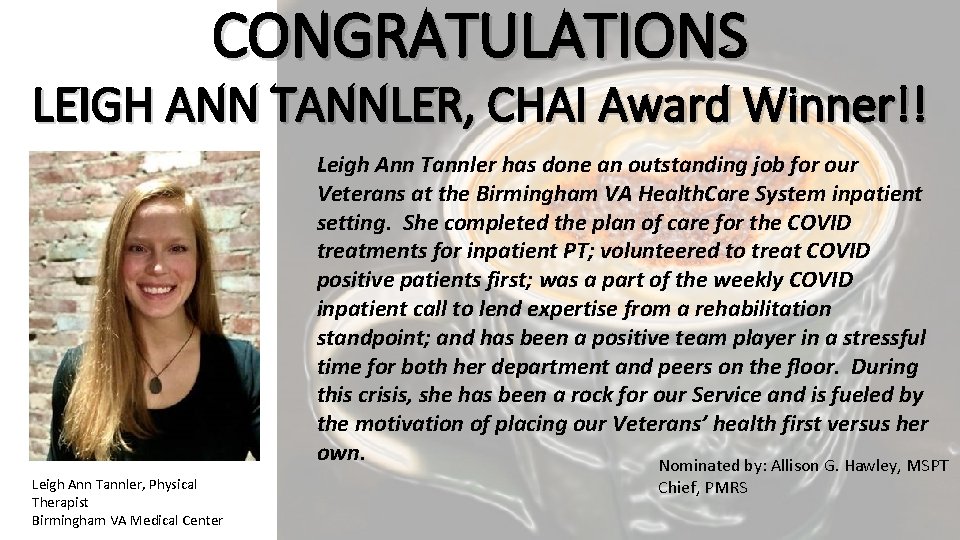 CONGRATULATIONS LEIGH ANN TANNLER, CHAI Award Winner!! Leigh Ann Tannler, Physical Therapist Birmingham VA CONGRATULATIONS LEIGH ANN TANNLER, CHAI Award Winner!! Leigh Ann Tannler, Physical Therapist Birmingham VA