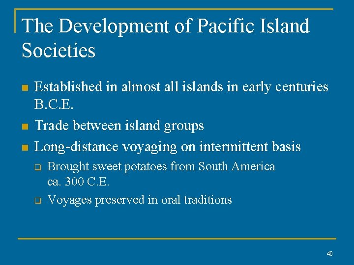 The Development of Pacific Island Societies n n n Established in almost all islands
