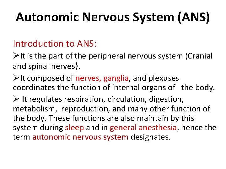 Autonomic Nervous System (ANS) Introduction to ANS: ØIt is the part of the peripheral