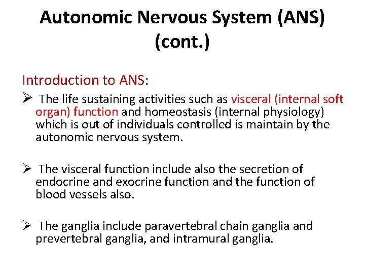 Autonomic Nervous System (ANS) (cont. ) Introduction to ANS: Ø The life sustaining activities