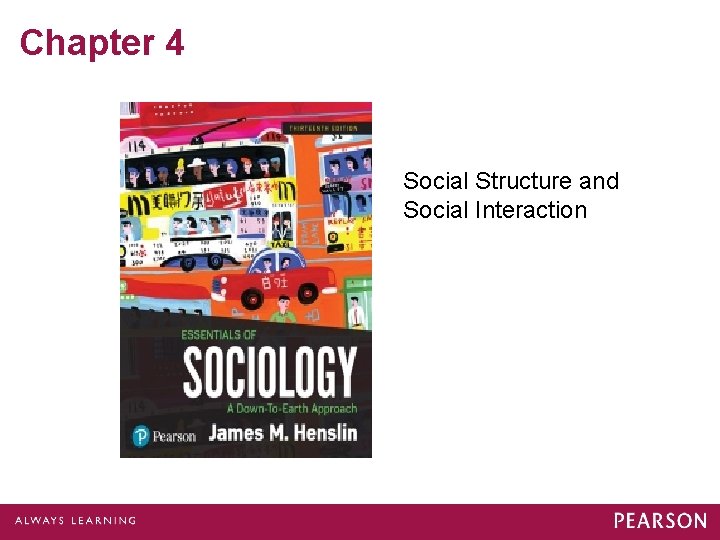 Chapter 4 Social Structure and Social Interaction 