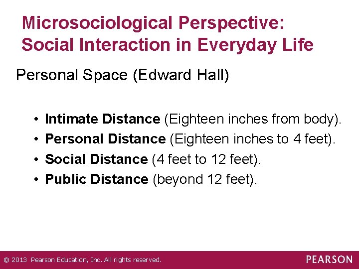 Microsociological Perspective: Social Interaction in Everyday Life Personal Space (Edward Hall) • • Intimate