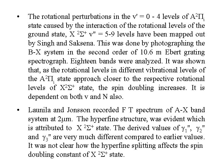  • The rotational perturbations in the v' = 0 - 4 levels of