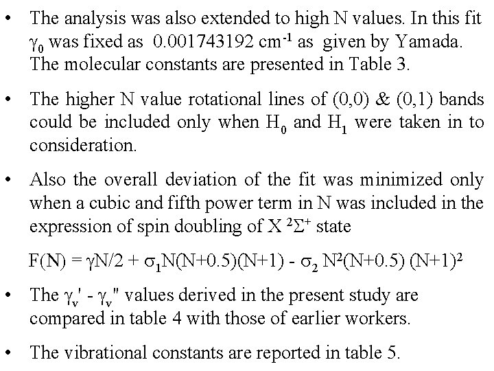  • The analysis was also extended to high N values. In this fit