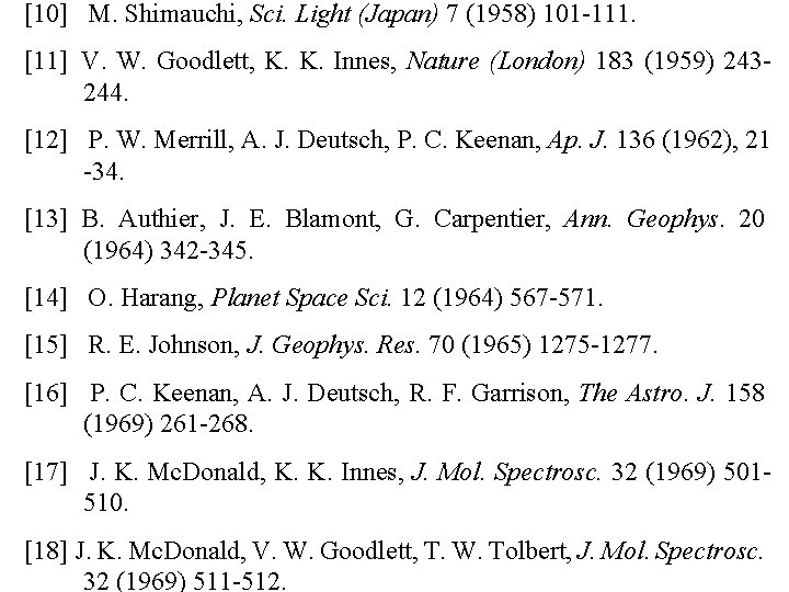 [10] M. Shimauchi, Sci. Light (Japan) 7 (1958) 101 -111. [11] V. W. Goodlett,