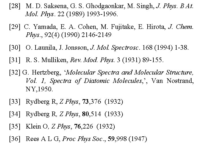 [28] M. D. Saksena, G. S. Ghodgaonkar, M. Singh, J. Phys. B At. Mol.