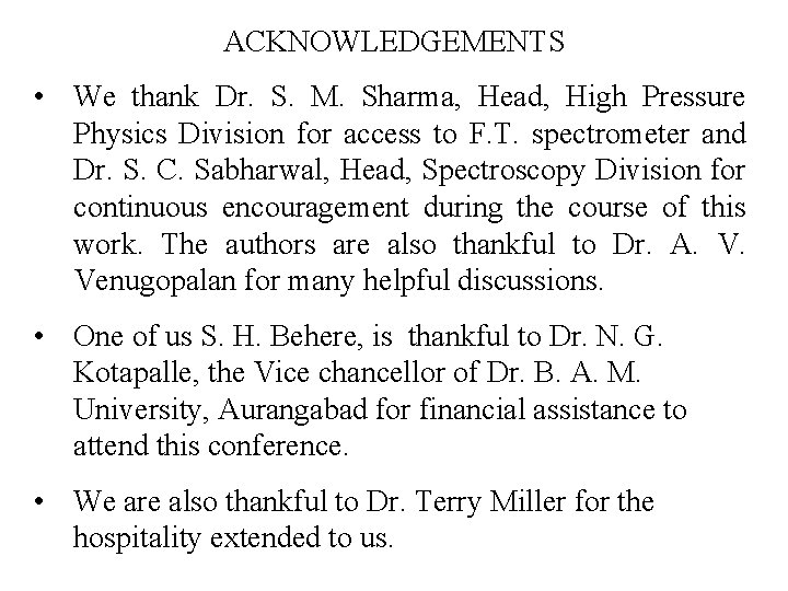 ACKNOWLEDGEMENTS • We thank Dr. S. M. Sharma, Head, High Pressure Physics Division for