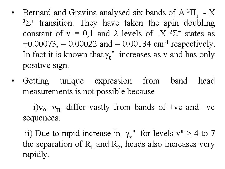  • Bernard and Gravina analysed six bands of A 2Πi - X 2