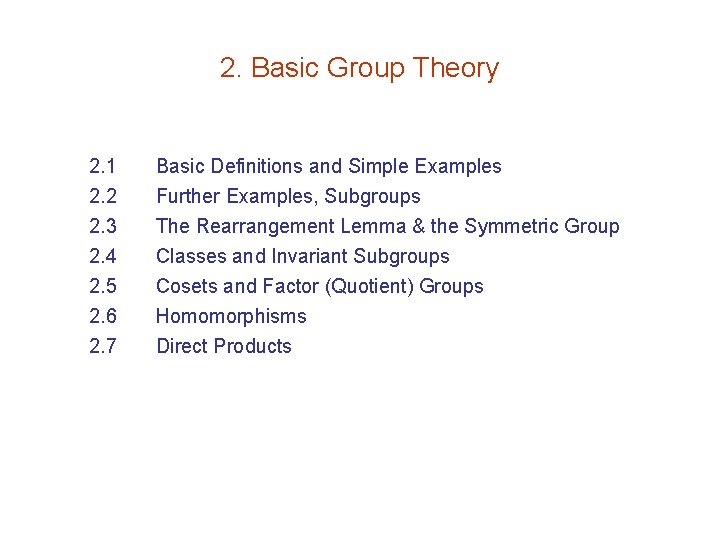 2. Basic Group Theory 2. 1 2. 2 2. 3 2. 4 Basic Definitions