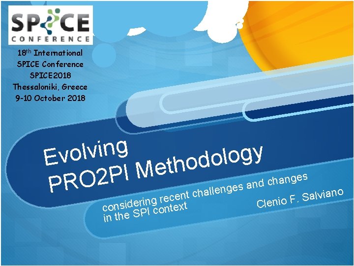 18 th International SPICE Conference SPICE 2018 Thessaloniki, Greece 9 -10 October 2018 g