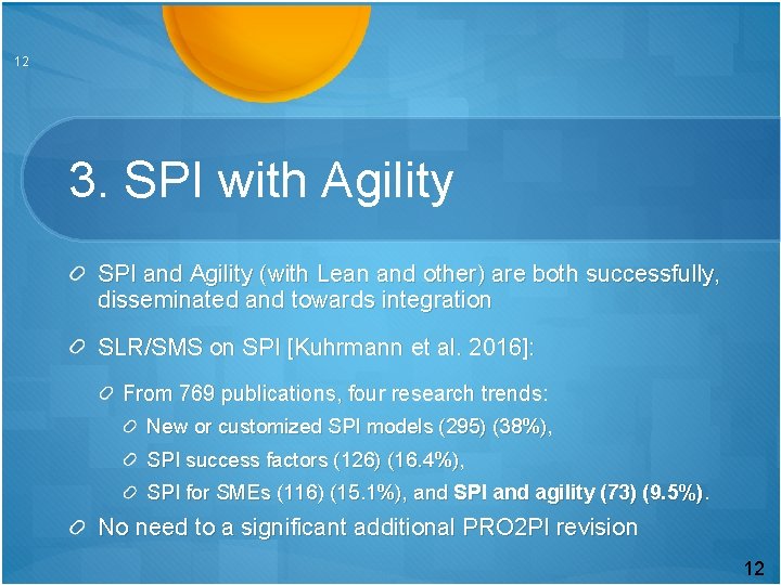 12 3. SPI with Agility SPI and Agility (with Lean and other) are both