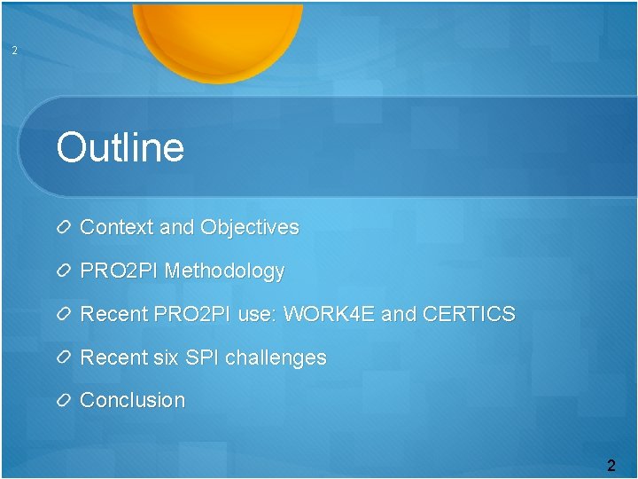2 Outline Context and Objectives PRO 2 PI Methodology Recent PRO 2 PI use:
