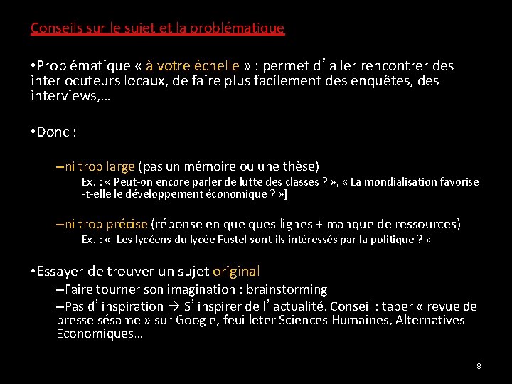 Conseils sur le sujet et la problématique • Problématique « à votre échelle »