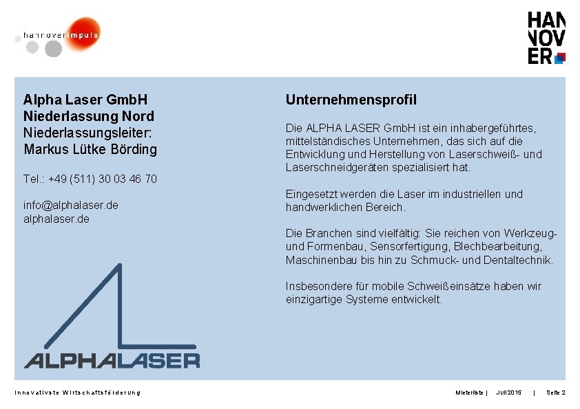 Alpha Laser Gmb. H Niederlassung Nord Niederlassungsleiter: Markus Lütke Börding Tel. : +49 (511)