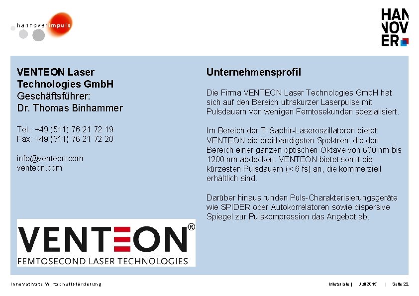 VENTEON Laser Technologies Gmb. H Geschäftsführer: Dr. Thomas Binhammer Unternehmensprofil Tel. : +49 (511)