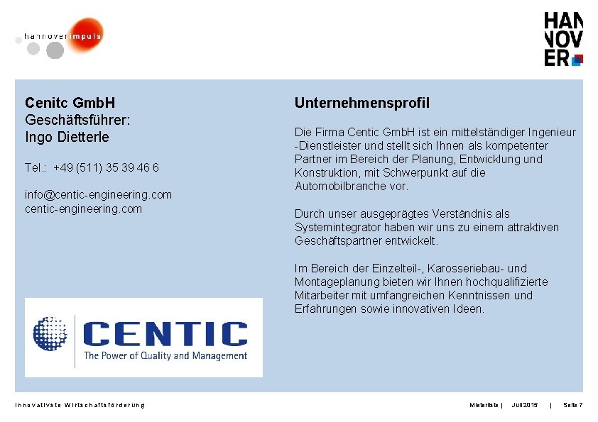 Cenitc Gmb. H Geschäftsführer: Ingo Dietterle Tel. : +49 (511) 35 39 46 6