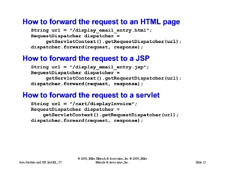 Java Servlets and JSP 2 nd Ed. , C 7 © 2008, Mike Murach