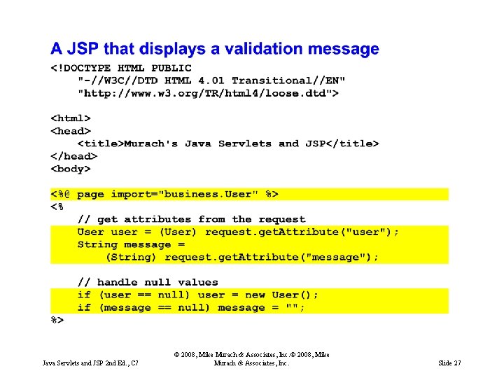 Java Servlets and JSP 2 nd Ed. , C 7 © 2008, Mike Murach