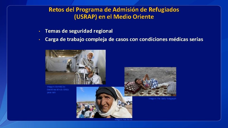 Retos del Programa de Admisión de Refugiados (USRAP) en el Medio Oriente • •