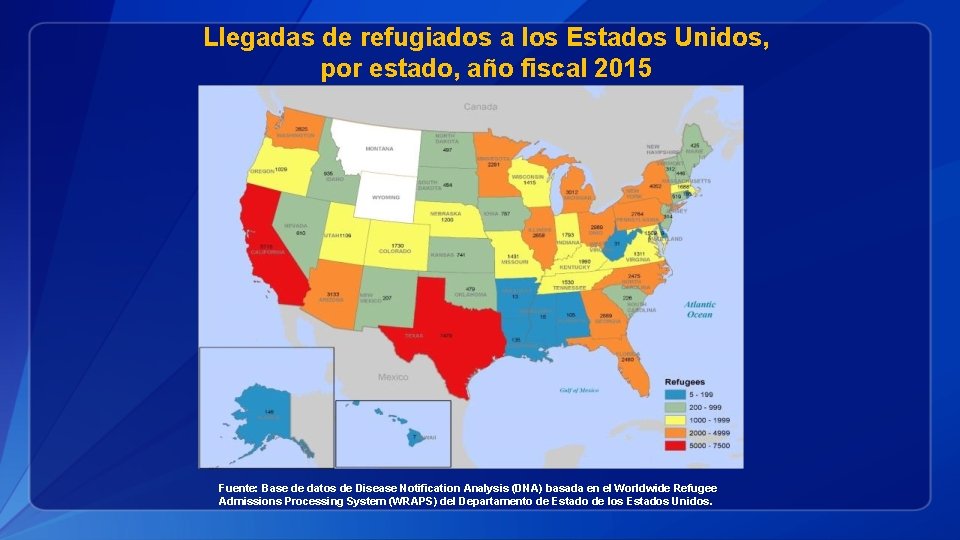 Llegadas de refugiados a los Estados Unidos, por estado, año fiscal 2015 Fuente: Base