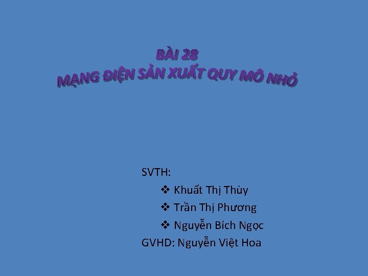 SVTH: v Khuất Thị Thùy v Trần Thị Phương v Nguyễn Bích Ngọc GVHD: