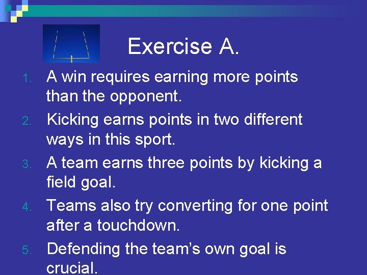 Exercise A. 1. 2. 3. 4. 5. A win requires earning more points than