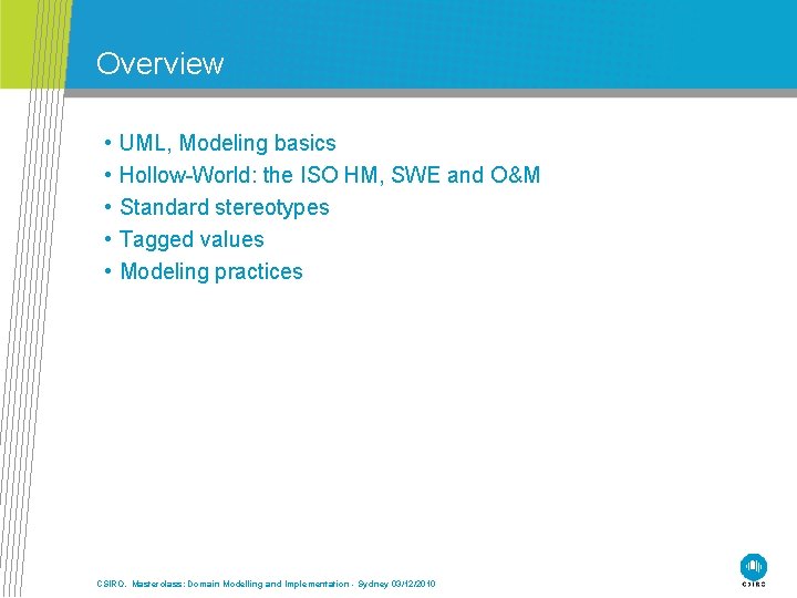 Overview • • • UML, Modeling basics Hollow-World: the ISO HM, SWE and O&M
