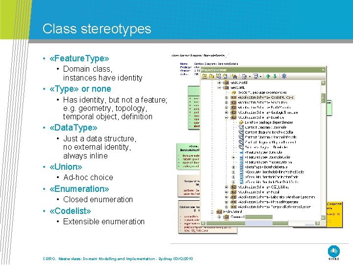 Class stereotypes • «Feature. Type» • Domain class, instances have identity • «Type» or
